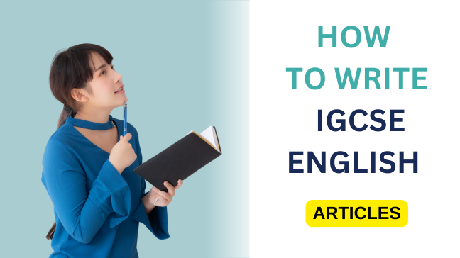 How to Write IGCSE English Articles