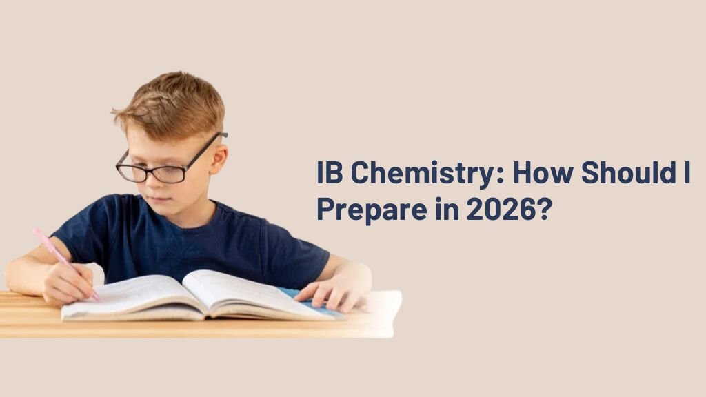 IB Chemistry: How Should I Prepare in 2026?